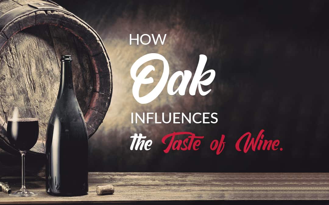 How Oak Influences the Taste of Wine?